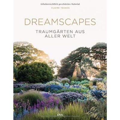 预订不退不换德语 Dreamscapes. Inspirations and beauty in gardens near and far: