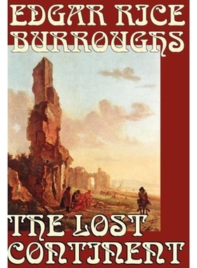 按需印刷The Lost Continent by Edgar Rice Burroughs, Science Fiction[9781587153075]