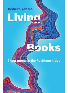 预订Living Books:Experiments in the Posthumanities