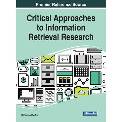 按需印刷不退不换Critical Approaches to Information Retrieval Research[9781799810216]
