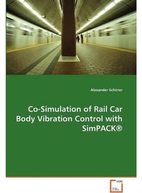 按需印刷Co-Simulation of Rail Car Body Vibration Control with Simpack (R)[9783639306927]