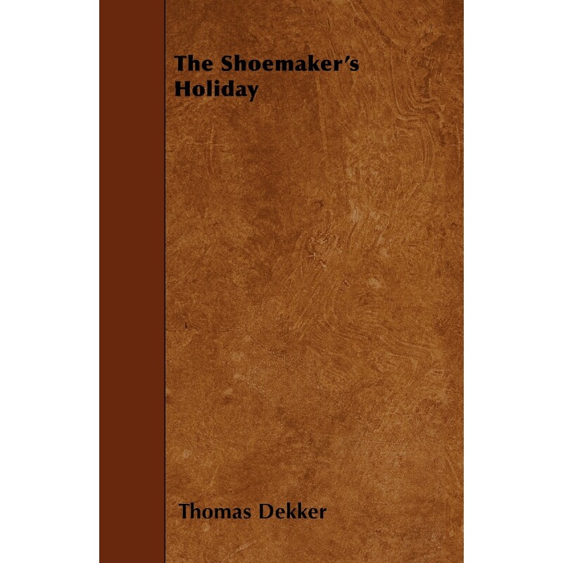 按需印刷不退不换The Shoemaker's Holiday[9781446009062]
