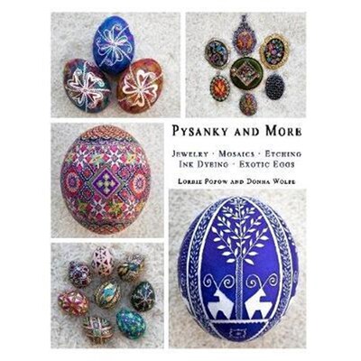 按需印刷不退不换Pysanky and More: Jewelry, Mosaics, Etching, Ink Dyeing, Exotic Eggs[9780359905584]
