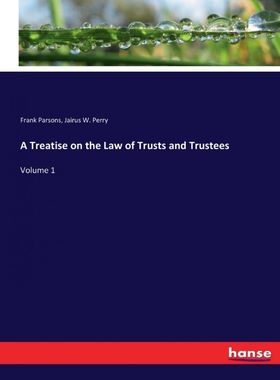 按需印刷A Treatise on the Law of Trusts and Trustees[9783337367862]
