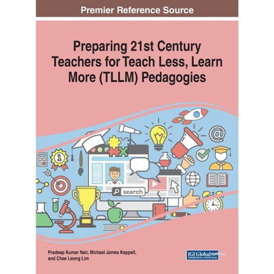 按需印刷不退不换Preparing 21st Century Teachers for Teach Less, Learn More (TLLM) Pedagogies[9781799814351]