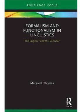 按需印刷Formalism and Functionalism in Linguistics:The Engineer and the Collector[9781138316119]