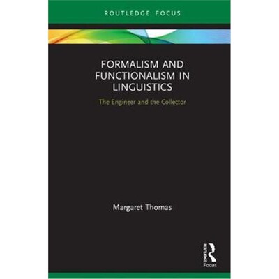 按需印刷不退不换Formalism and Functionalism in Linguistics:The Engineer and the Collector[9781138316119]