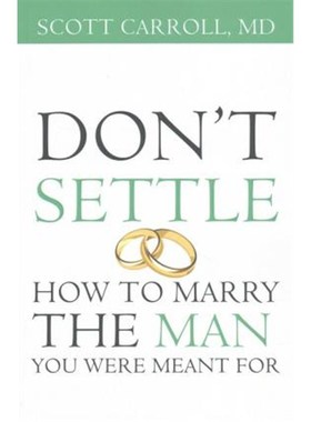 按需印刷Don't Settle:How to Marry the Man You Were Meant For[9781504368100]