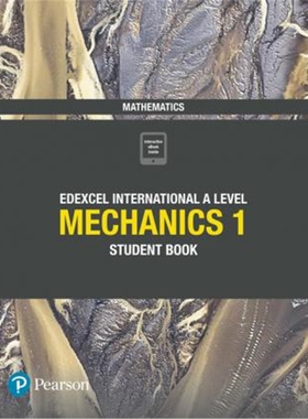 【外文书店】Pearson Edexcel International A Level Mathematics Mechanics 1 Student Book 培生爱德思国际级别 A力学1学生用书
