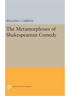 按需印刷不退不换The Metamorphoses of Shakespearean Comedy[9780691639666]