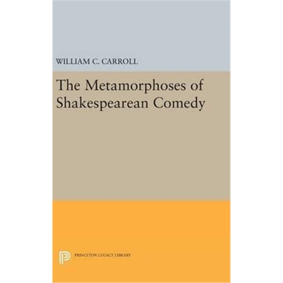 按需印刷不退不换The Metamorphoses of Shakespearean Comedy[9780691639666]
