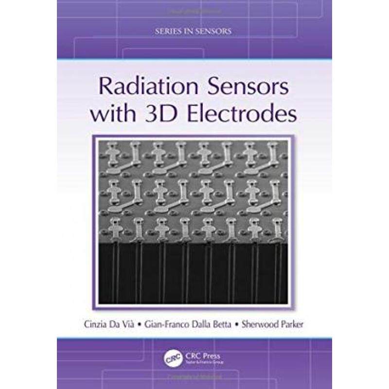 按需印刷不退不换Radiation Sensors with 3D Electrodes[9781498782234]