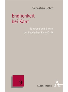 预订【德语】Endlichkeit bei Kant:Zu Grund und Einheit der hegelschen Kant-Kritik