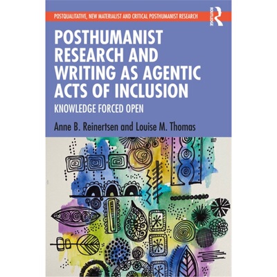 预订不退不换Posthumanist Research and Writing as Agentic Acts of Inclusion[9781032226798]