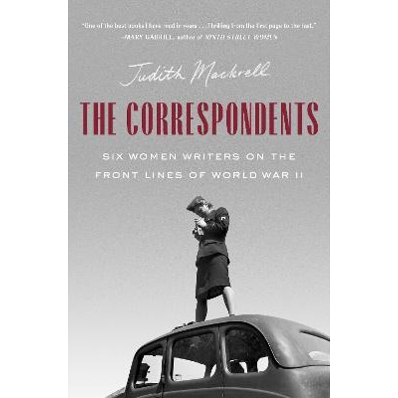 预订the correspondents:six women writers on the front lines of