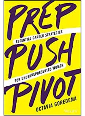 预订Prep, Push, Pivot - Essential Career Strategies for Underrepresented Women