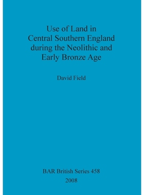 按需印刷Use of Land in Central Southern England during the Neolithic and Early Bronze Age[9781407302737]