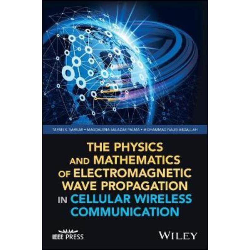 预订不退不换The Physics and Mathematics of Electromagnetic Wave Propagation in Cellular Wireless Communication