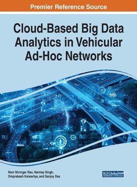 按需印刷Cloud-Based Big Data Analytics in Vehicular Ad-Hoc Networks[9781799827641]