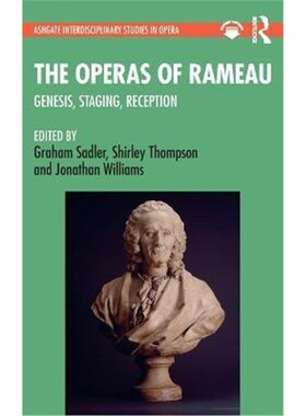 按需印刷不退不换The Operas of Rameau:Genesis, Staging, Reception[9781472479266]