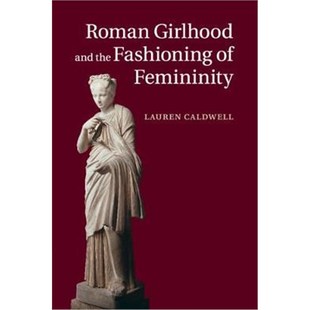 按需印刷Roman Girlhood and the Fashioning of Femininity[9781108730259]