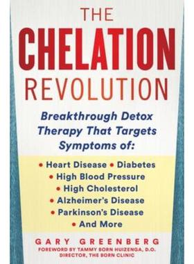 预订The Chelation Revolution:Breakthrough Detox Therapy, with a Foreword by Tammy Born Huizenga, D.O., Founder of the Bo
