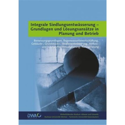 预订【德语】 Integrale Siedlungsentw?sserung - Grundlagen und L?sungsans?tze in Planung und Betrieb:Bemessungsgrundlagen