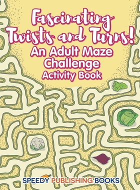 按需印刷不退不换Fascinating Twists and Turns! An Adult Maze Challenge Activity Book[9781683265856]