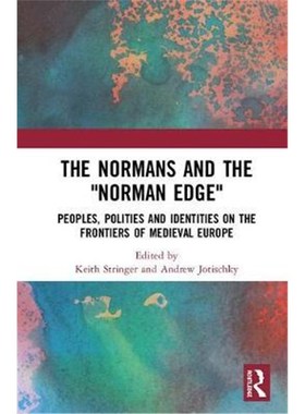 预订The Normans and the 'Norman Edge':Peoples, Polities and Identities on the Frontiers of Medieval Europe