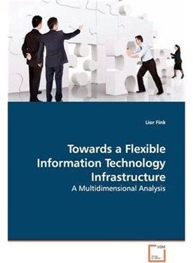 按需印刷不退不换Towards a Flexible Information Technology  Infrastructure[9783639147063]