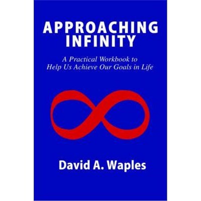 按需印刷不退不换Approaching Infinity:A Practical Workbook to Help Us Achieve Our Goals in Life[9780595331475]