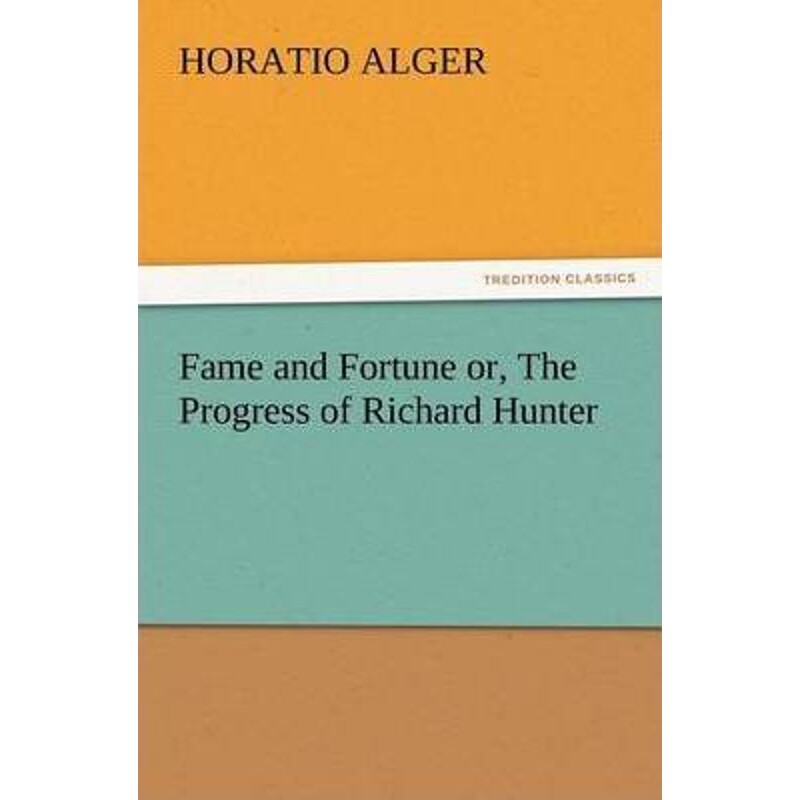 按需印刷不退不换Fame and Fortune Or, the Progress of Richard Hunter[9783847230779]