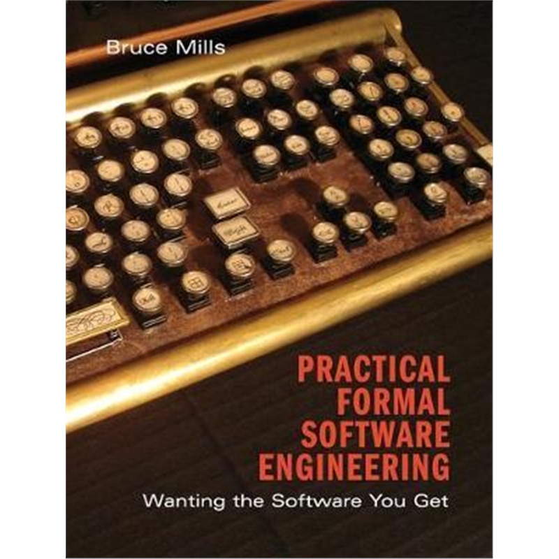 按需印刷Practical Formal Software Engineering:Wanting the Software You Get[9781108818643]