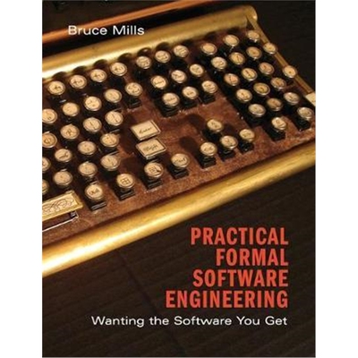 按需印刷不退不换Practical Formal Software Engineering:Wanting the Software You Get[9781108818643]