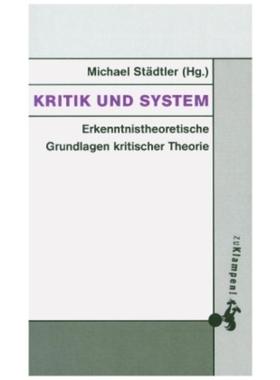 预订【德语】 Kritik und System:Erkenntnistheoretische Grundlagen kritischer Theorie