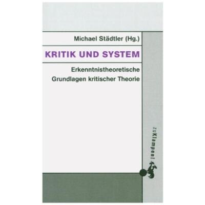 预订【德语】 Kritik und System:Erkenntnistheoretische Grundlagen kritischer Theorie