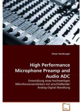 预订【德语】 High Performance Microphone Preamp and Audio ADC:Entwicklung eines hochwertigen Mik