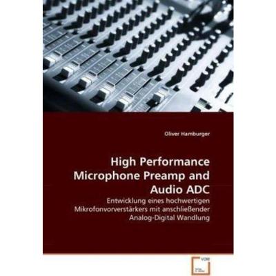 预订【德语】 High Performance Microphone Preamp and Audio ADC:Entwicklung eines hochwertigen Mik