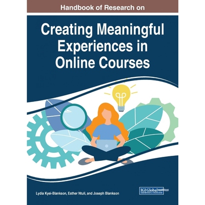 按需印刷不退不换Handbook of Research on Creating Meaningful Experiences in Online Courses[9781799801153]