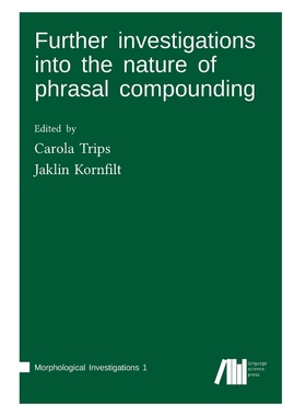按需印刷Further investigations into the nature of phrasal compounding[9783961100132]