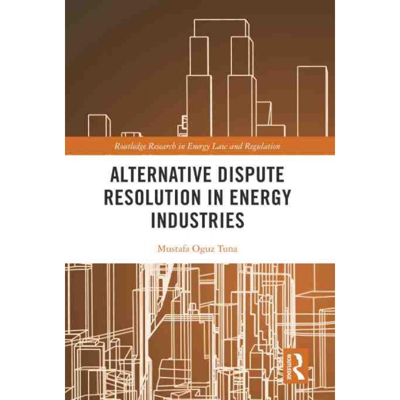 按需印刷TF Alternative Dispute Resolution in Energy Industries[9781032181073]