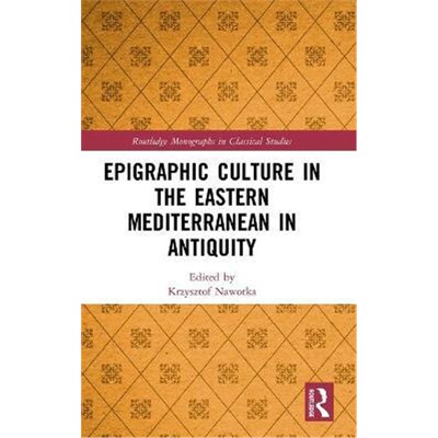 按需印刷Epigraphic Culture in the Eastern Mediterranean in Antiquity[9780367456221]