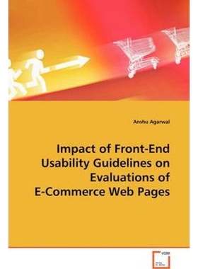 按需印刷Impact of Front-End Usability Guidelines on Evaluations of E-Commerce Web Pages[9783836464673]