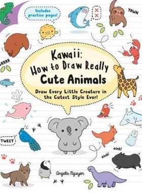 预订Kawaii: How to Draw Really Cute Animals:Draw Every Little Creature in the Cutest Style Ever!