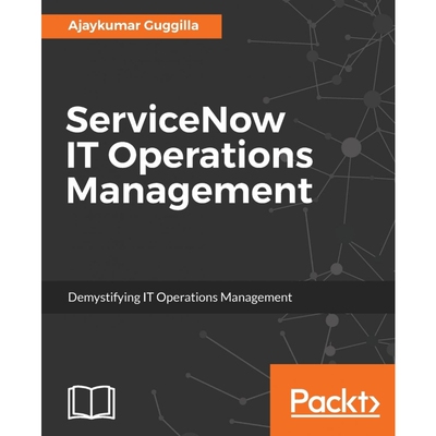 按需印刷不退不换ServiceNow IT Operations Management[9781785889080]