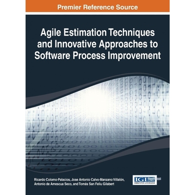 按需印刷Agile Estimation Techniques and Innovative Approaches to Software Process Improvement[9781466651821]