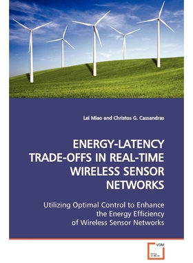 按需印刷ENERGY-LATENCY TRADE-OFFS IN REAL-TIME WIRELESS SENSOR NETWORKS[9783639126129]