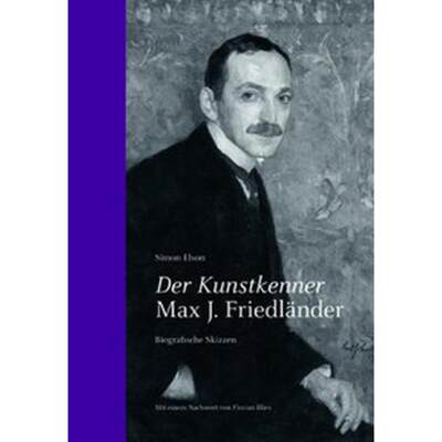 预订【德语】 Der Kunstkenner Max J. Friedländer:Biografische Skizzen