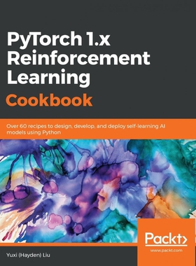 按需印刷PyTorch 1.0 Reinforcement Learning Cookbook[9781838551964]