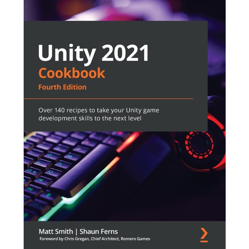 按需印刷Unity 2021 Cookbook - Fourth Edition[9781839217616]